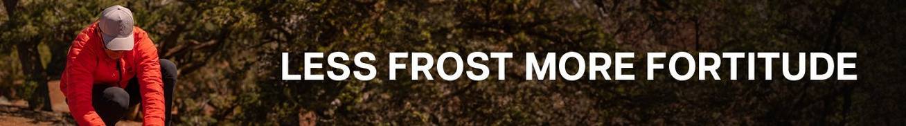 Less Frost More Fortitude