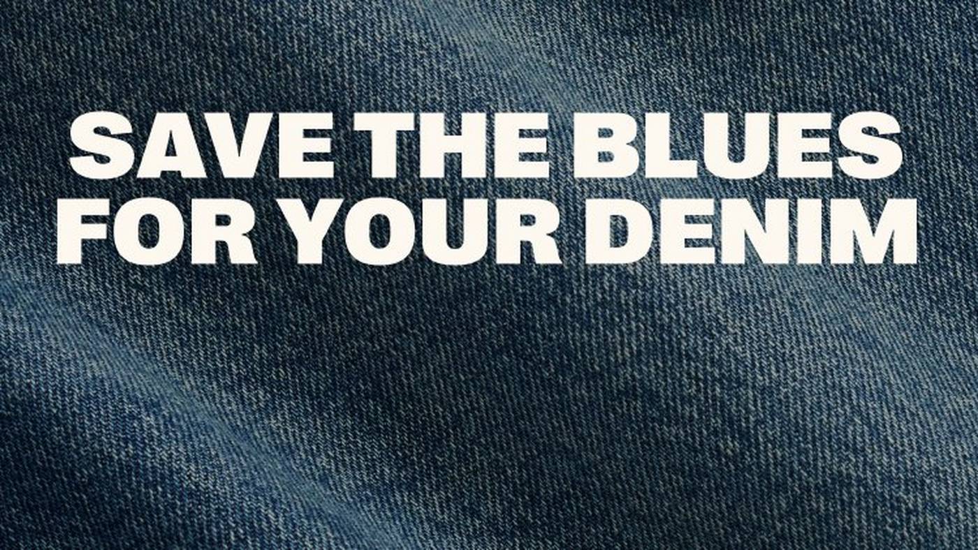 Headline: Save the blues for your denim