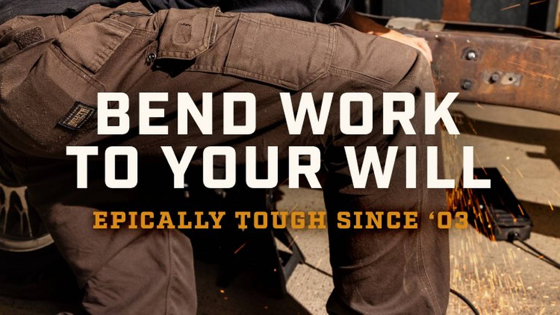 Headline: Bend work to your will, epically tough since '03