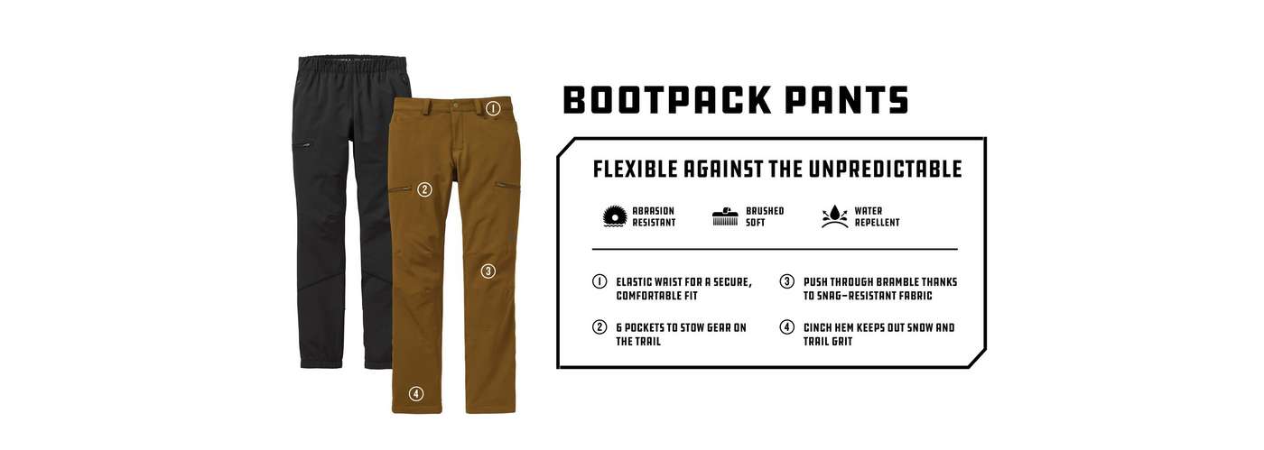 Bootpack pants. Flexible against the unpredictable.