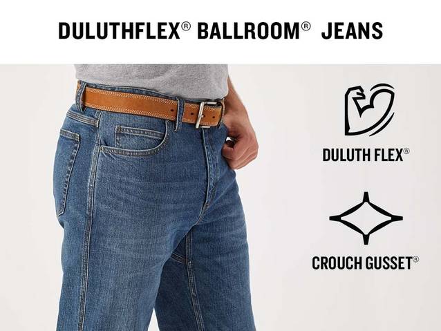 Duluthflex (R) Ballroom (R) Jeans. Duluthflex (R). Crouch Gusset (R).