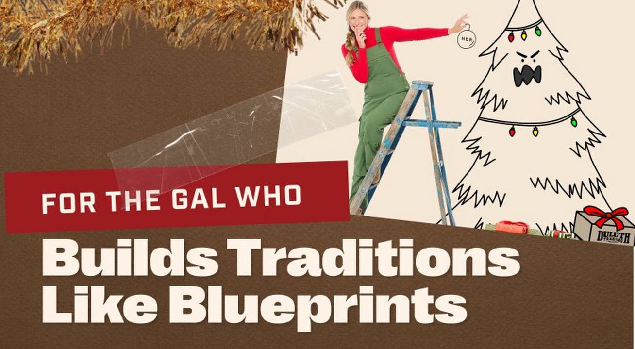 Headline: For the Gal Who Builds Traditions Like Blueprints