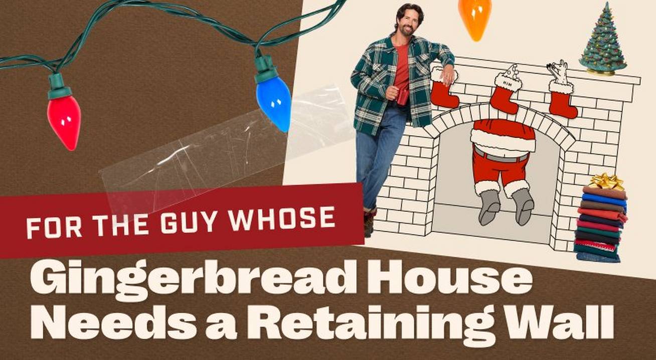 Headline: For the Guy Whose Gingerbread House Needs a Retaining Wall