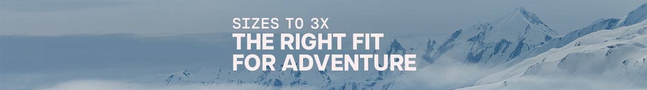 Sizes to 3X, the right fit for every adventure