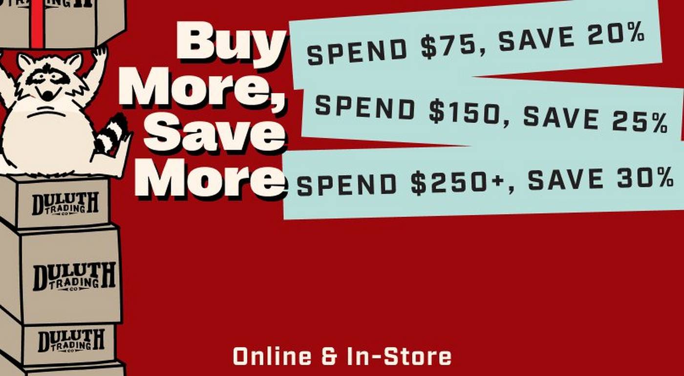 Spend $75, Save 20%. Spend $150, Save 25%. Spend $250+, Save 30%.