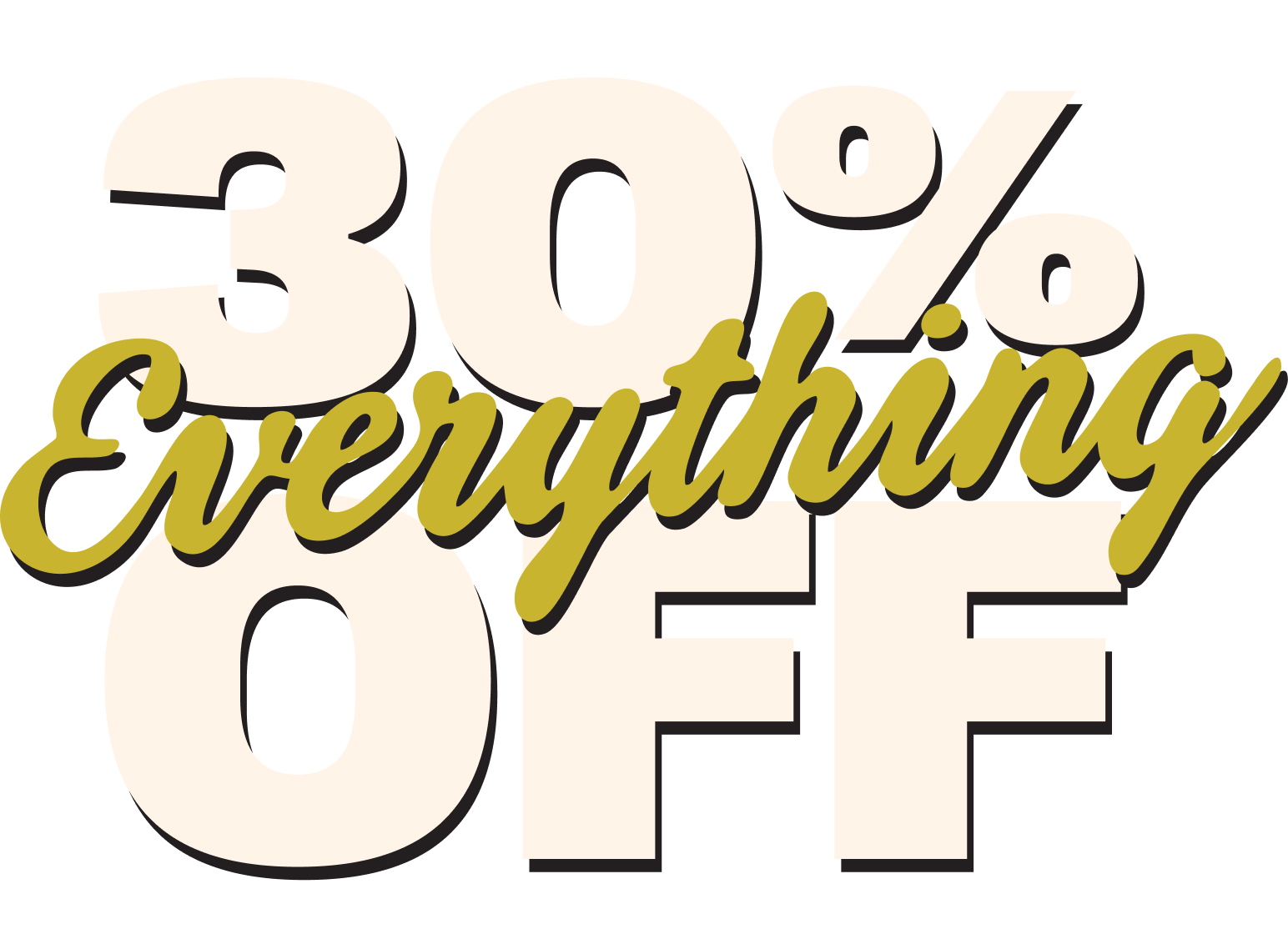 Headline: 30% OFF Everything