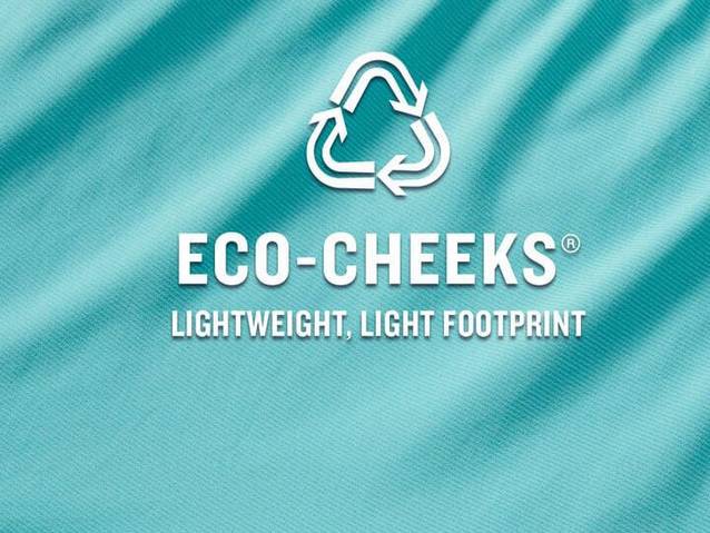 Eco-Cheeks® -  Lightweight, Light Footprint