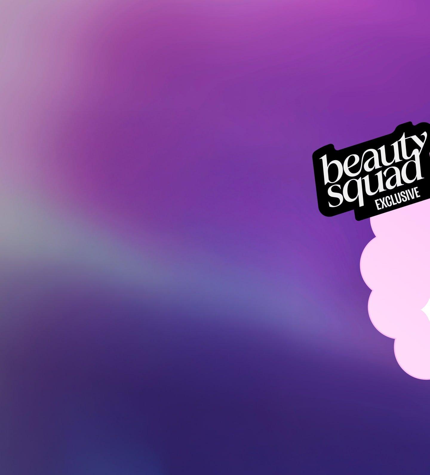 beauty squad exclusive