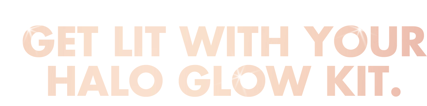 Get Lit With Your Halo Glow Kit