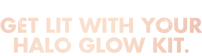 Get Lit With Your Halo Glow Kit