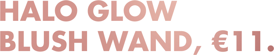 Halo Glow Blush Wand, €11