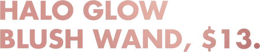 Halo Glow Blush Wand, $13