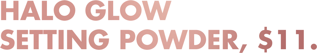Halo Glow Setting Powder, $9