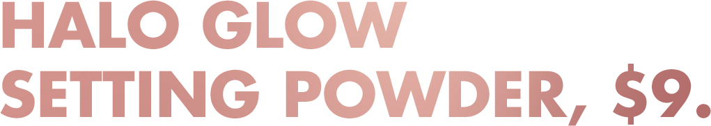 Halo Glow Setting Powder, $8