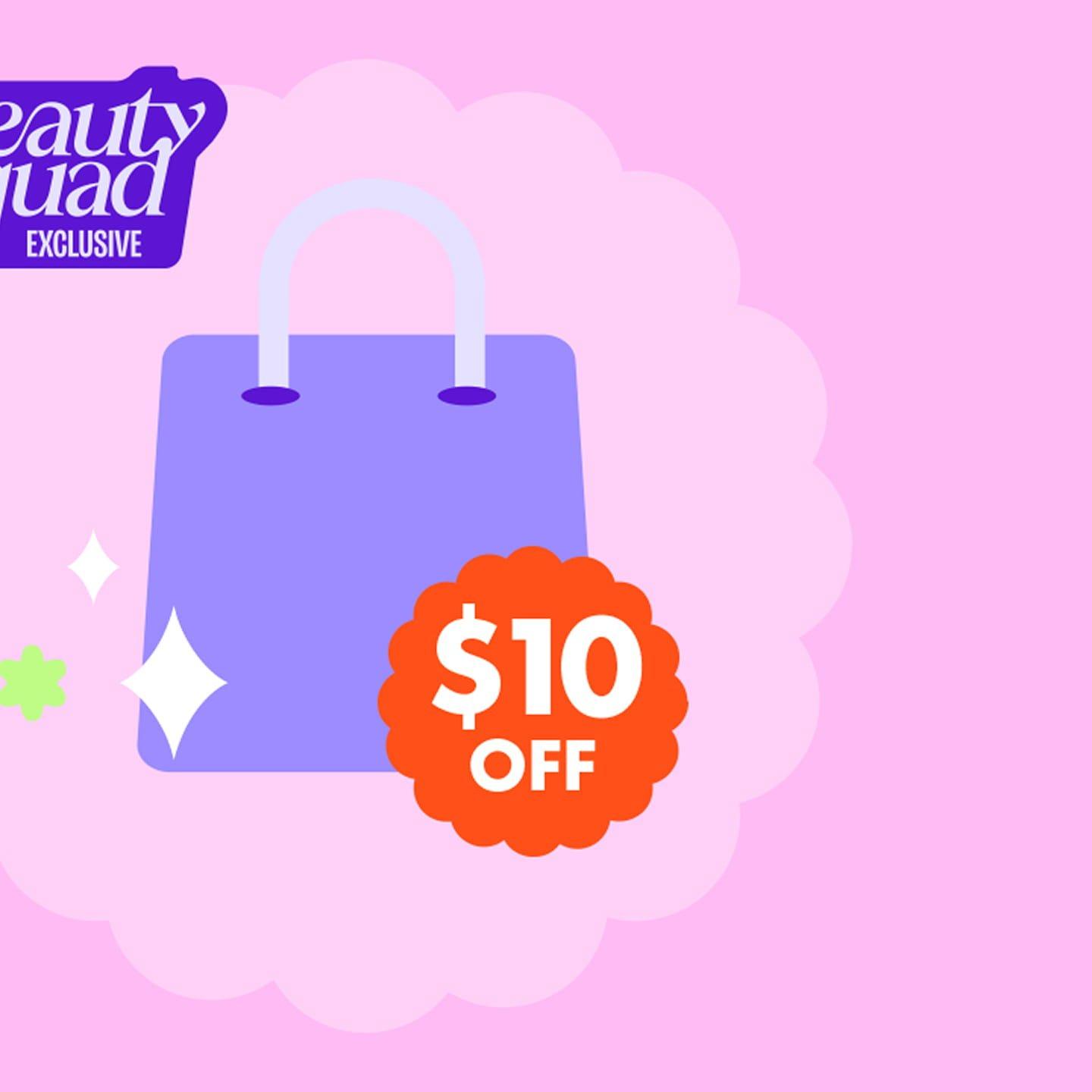 beauty squad exclusive: $10 off reward