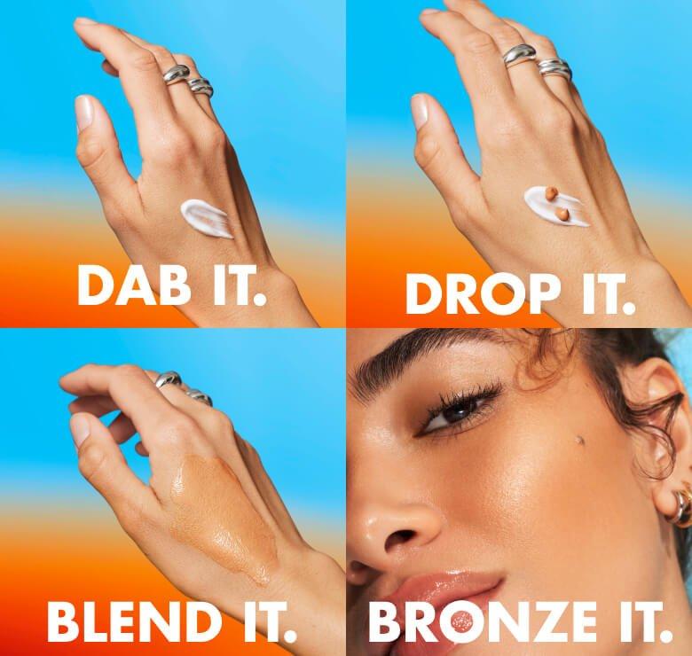 Dab it. Drop it. Blend it. Bronze it.