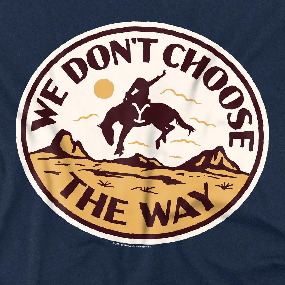 Navy - Other - Yellowstone We DonT Choose The Way Bucking Bronco - 2