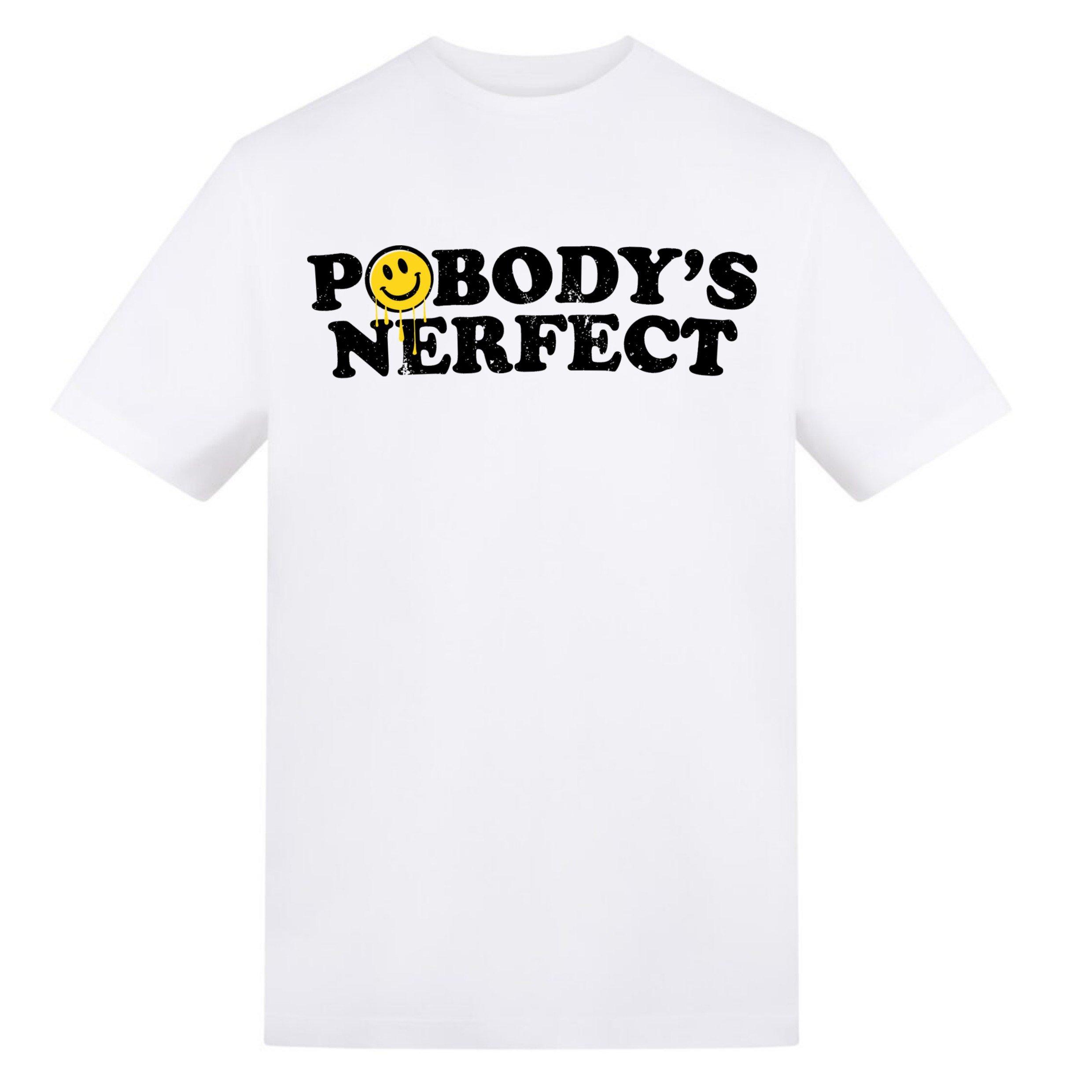 Pobodys Nerfect - AWD - Adult Printed Novelty Tees