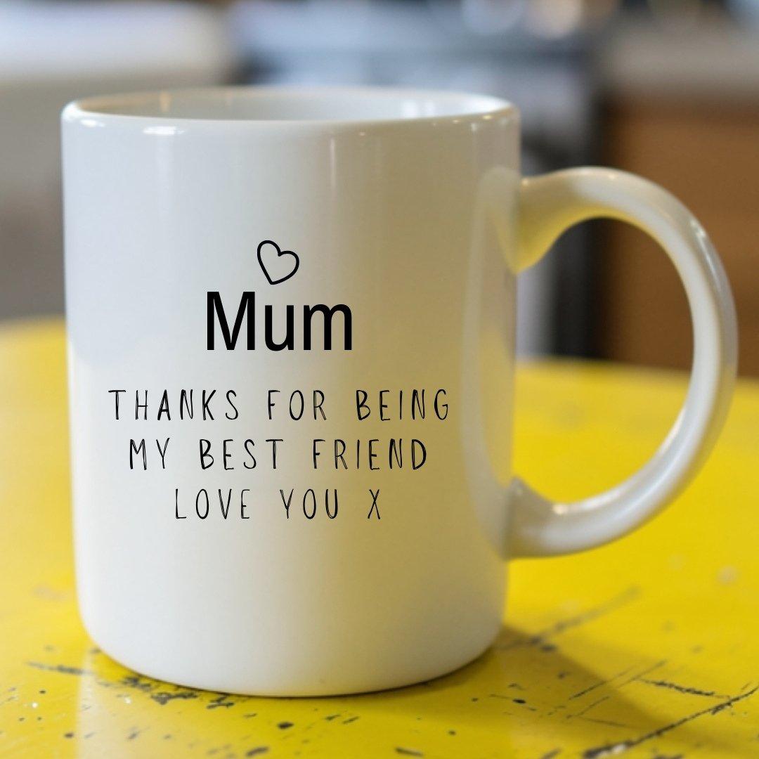 White - Aye Do - Mum Thanks For Being My Best Friend Mug 00803 - 1