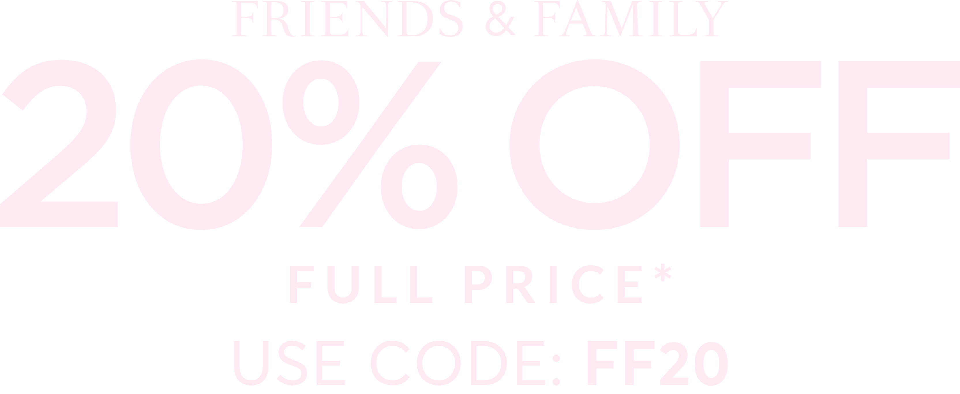 20% OFF Full Price*