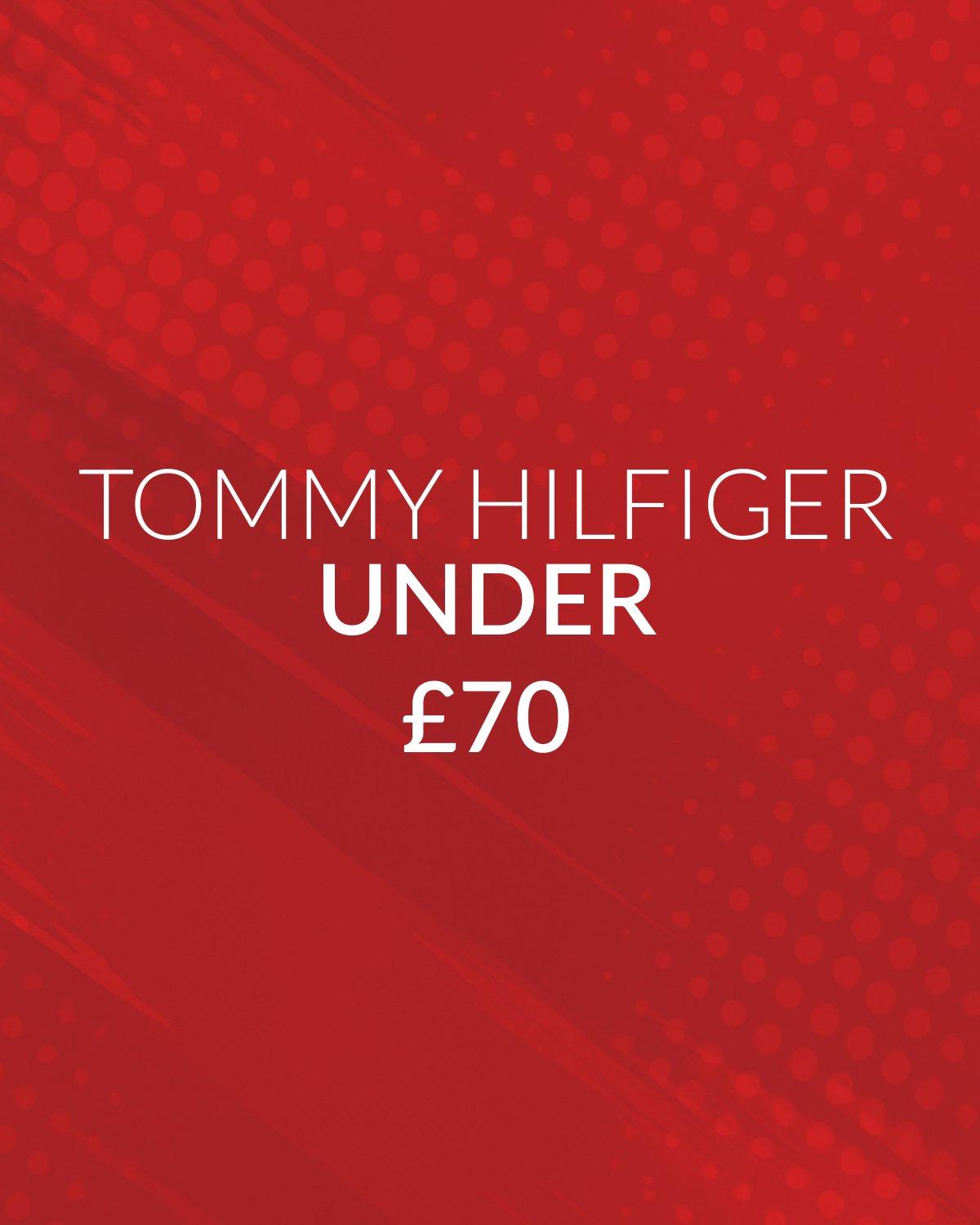 Tommt Hilfiger under £70