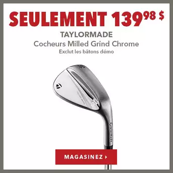 Cocheur TaylorMade Milled Grind Chrome – Seulement 139,98 $