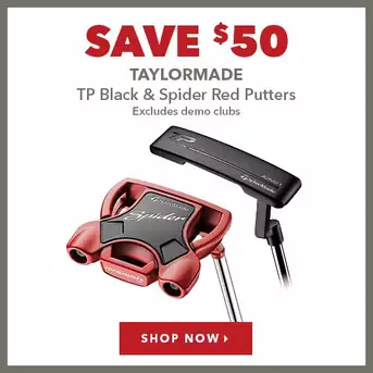 Select TaylorMade Putters - Save $50