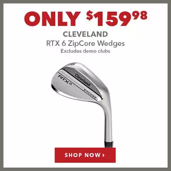 Cleveland RTX 6 ZipCore Wedges - Only $159.98 