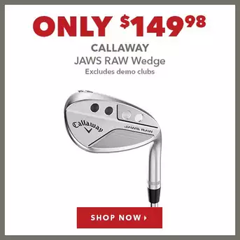 Callaway Jaws Raw Wedge - Only $149.98