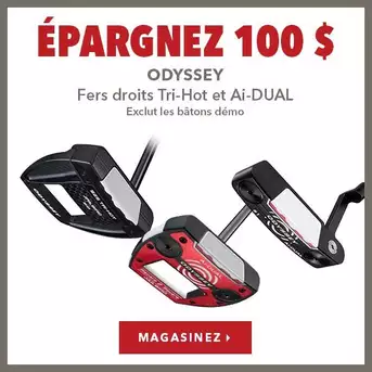 Fers droits Odyssey Tri-Hot et Ai-Dual – Épargnez 100 $