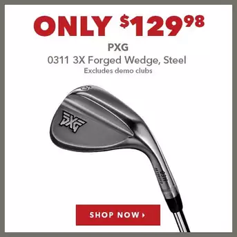 PXG 0311 3X Forged Wedge, Steel - Only $129.98