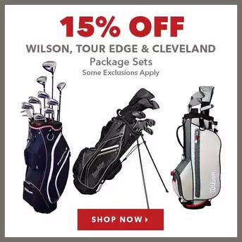 Wilson, Tour Edge & Cleveland Package Sets - 15% Off 