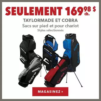 Sacs sur pied et pour chariot TaylorMade et Cobra – Seulement 169,98 $ ch.