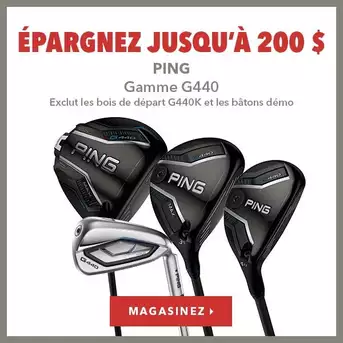 Gamme Ping G440 – Économisez jusqu’à 200 $