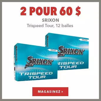 Srixon Trispeed Tour, 12 balles – 2 pour 60 $