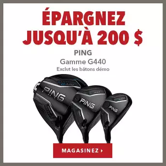 Gamme Ping G440 – Épargnez jusqu’à 200 $