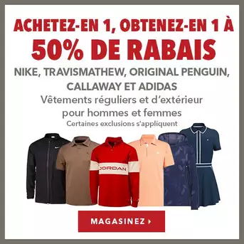 Vêtements réguliers et d'extérieur Nike, TravisMathew, Original Penguin, Callaway et adidas pour hommes, femmes et enfants - Achetez-en 1, obtenez-en 1 à 50% de rabais
