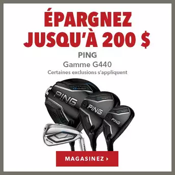Gamme Ping G440 – Économisez jusqu’à 200 $