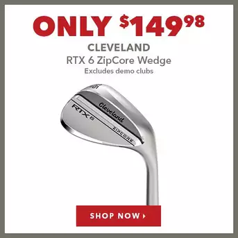 Cleveland RTX 6 ZipCore Wedge, Steel - Only $149.98