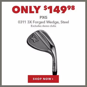 PXG 0311 3X Forged Wedge, Steel - Only $149.98
