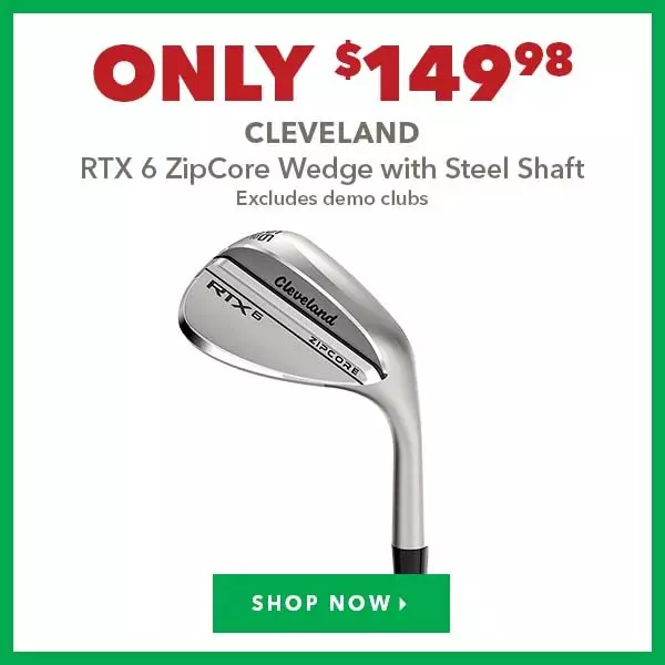 Cleveland RTX 6 ZipCore Wedge with Steel Shafts - Only $149.98