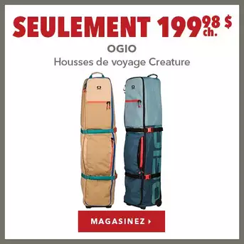 Housses de voyage Ogio Creature – Seulement 199,98 $ ch.