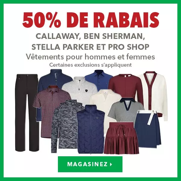 Vêtements Callaway, Ben Sherman, Stella Parker et Pro Shop pour hommes et femmes – 50% de rabais