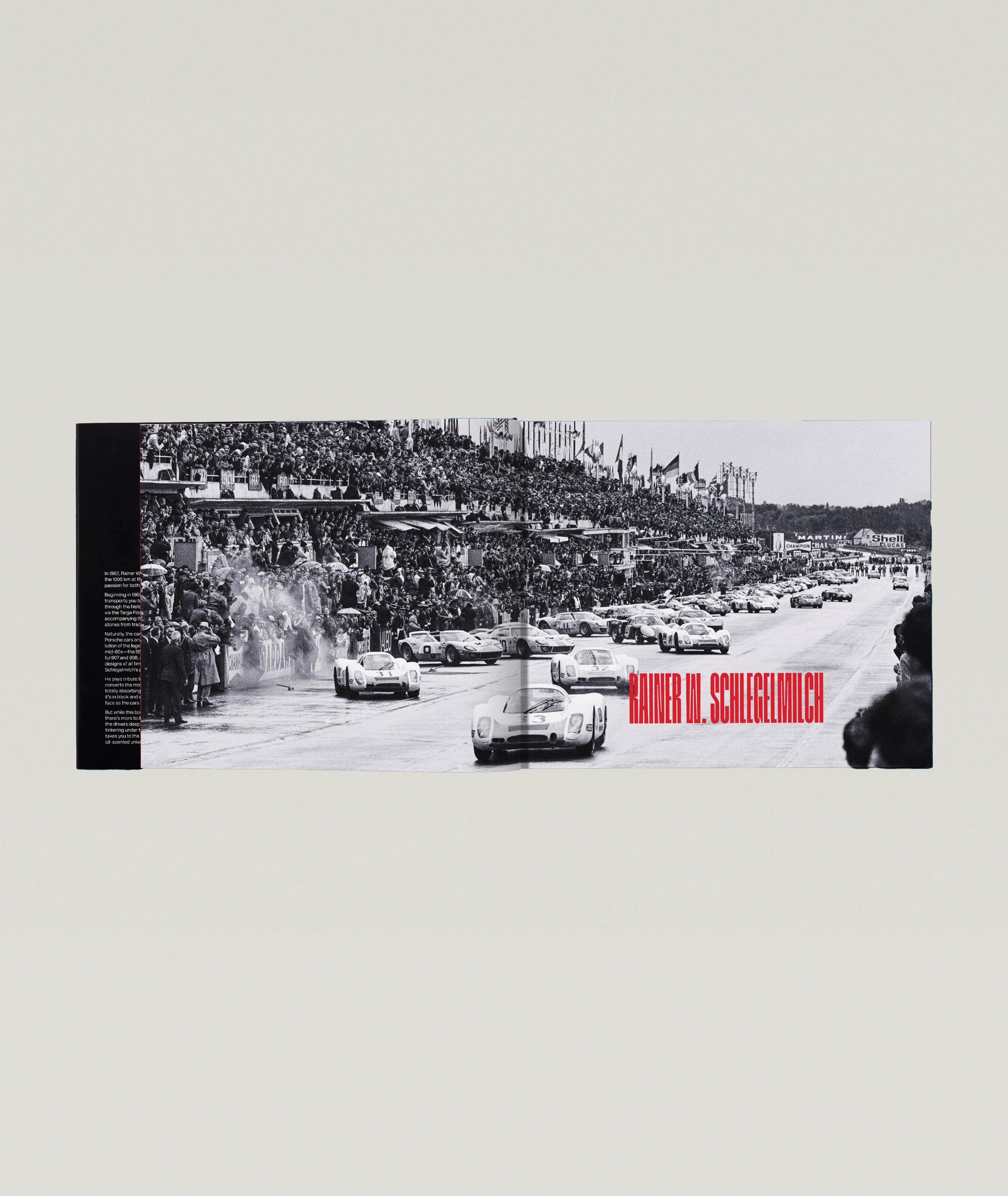Rainer W. Schlegelmilch. Porsche Racing Moments image 3