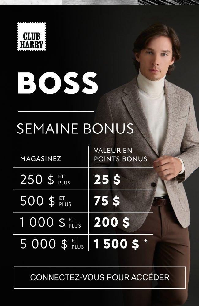 CLUB HARRY : Gagnez jusqu'à 1 500 $ en points bonus avec les achats BOSS