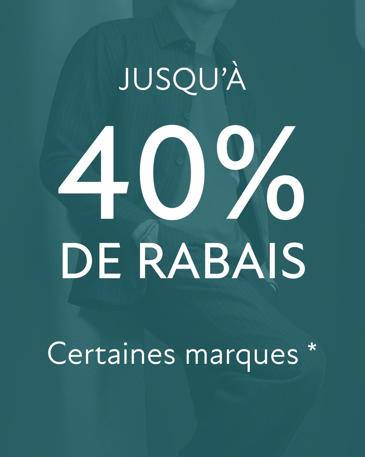  Jusqu’à 40% de rabais certains marques
