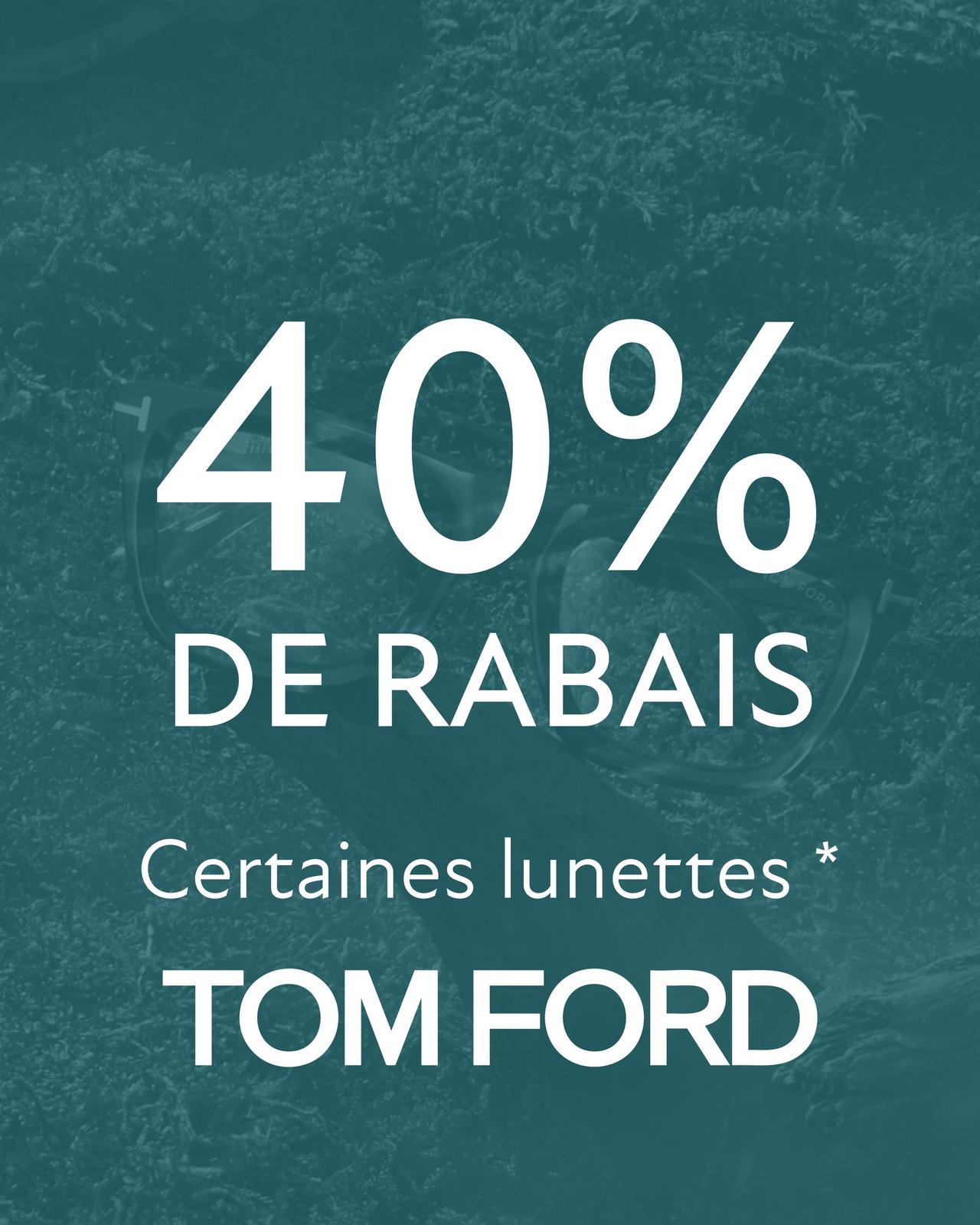 40% de rabais lunettes TOM FORD