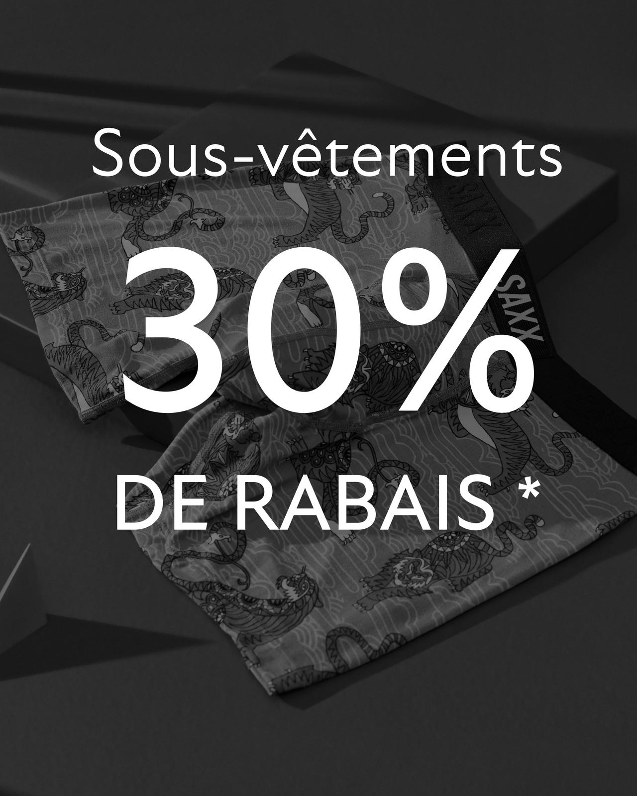 Sous-vêtements 30% de rabais * 