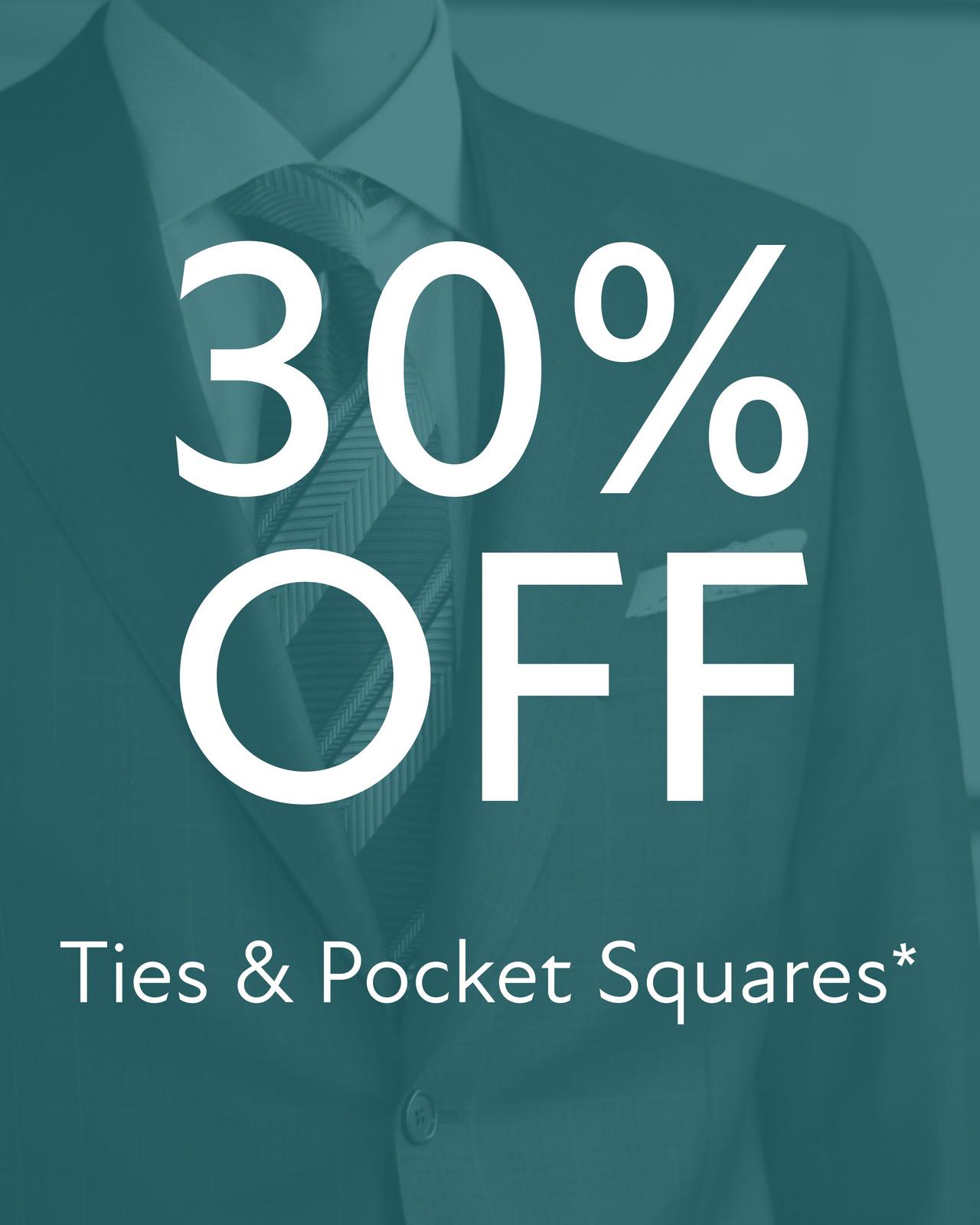 30% off ties and pocket squares
