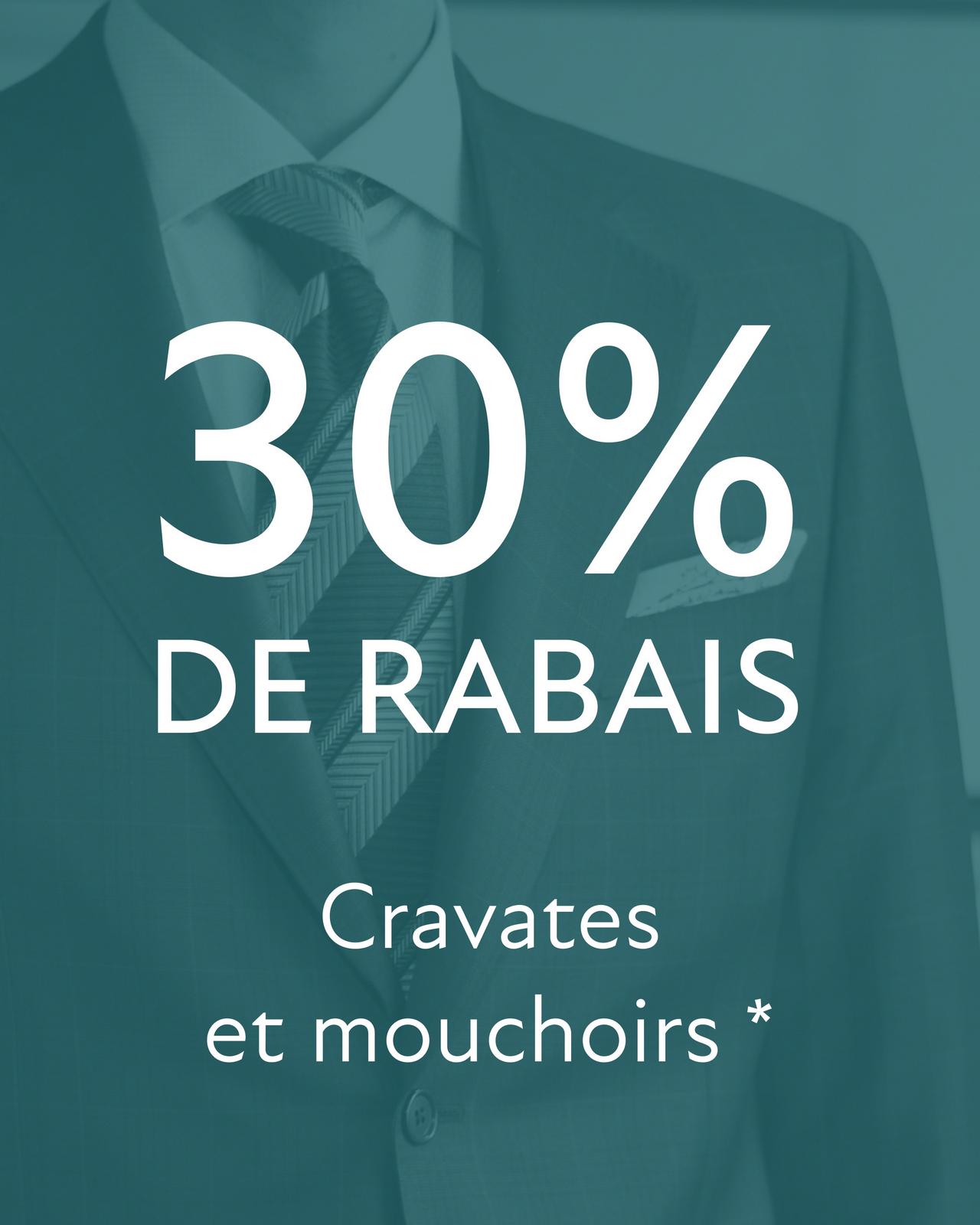 30 % de rabais cravates et mouchoirs